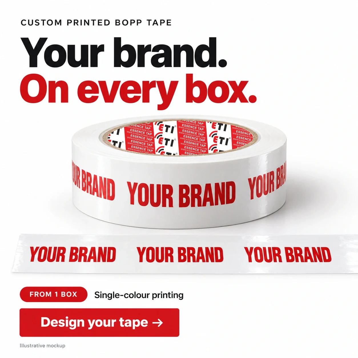 Your brand. On every box. Custom printed BOPP tape. 2 colour printing. Design your tape.